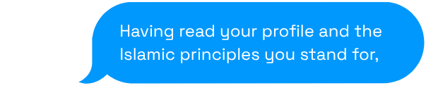 Having read your profile and the Islamic principles you stand for,